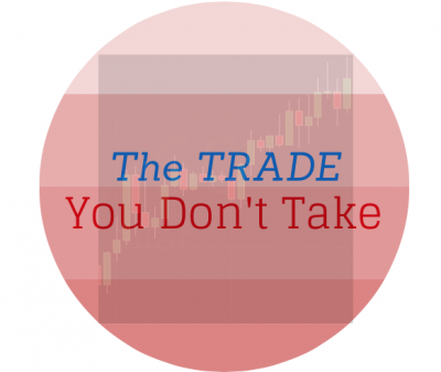 the trade you don't take