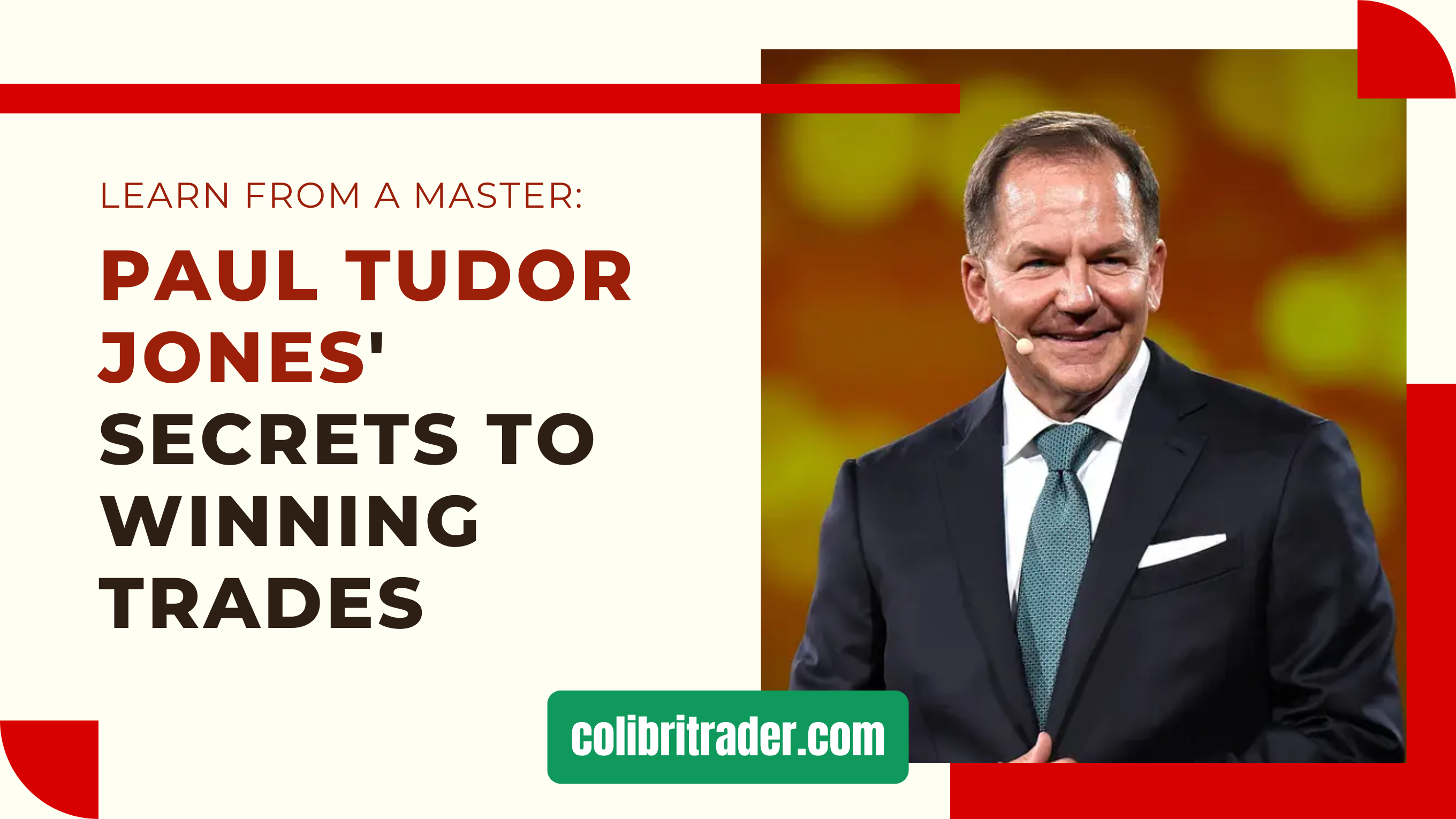 Learn from a Master: Paul Tudor Jones' Secrets to Winning Trades