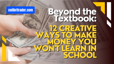 Beyond the Textbook: 12 Creative Ways to Make Money You Won't Learn in School
