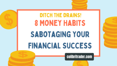 Ditch the Drains! 8 Money Habits Sabotaging Your Financial Success (and How to Fix Them)