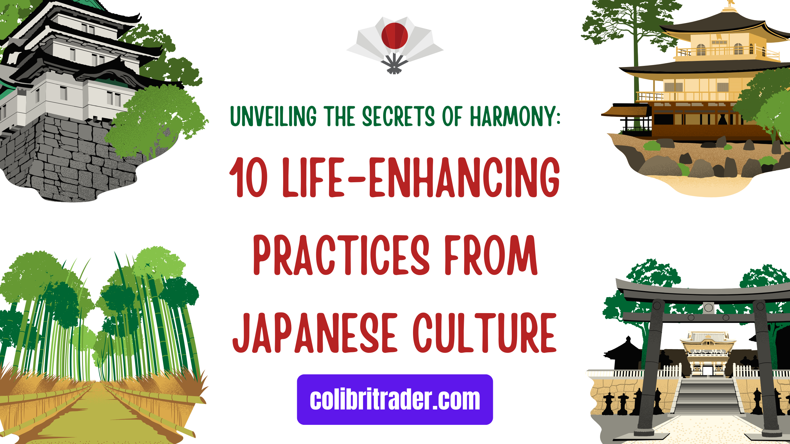 Unveiling the Secrets of Harmony: 10 Life-Enhancing Practices from Japanese Culture