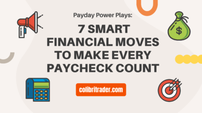 Payday Power Plays: 7 Smart Financial Moves to Make Every Paycheck Count