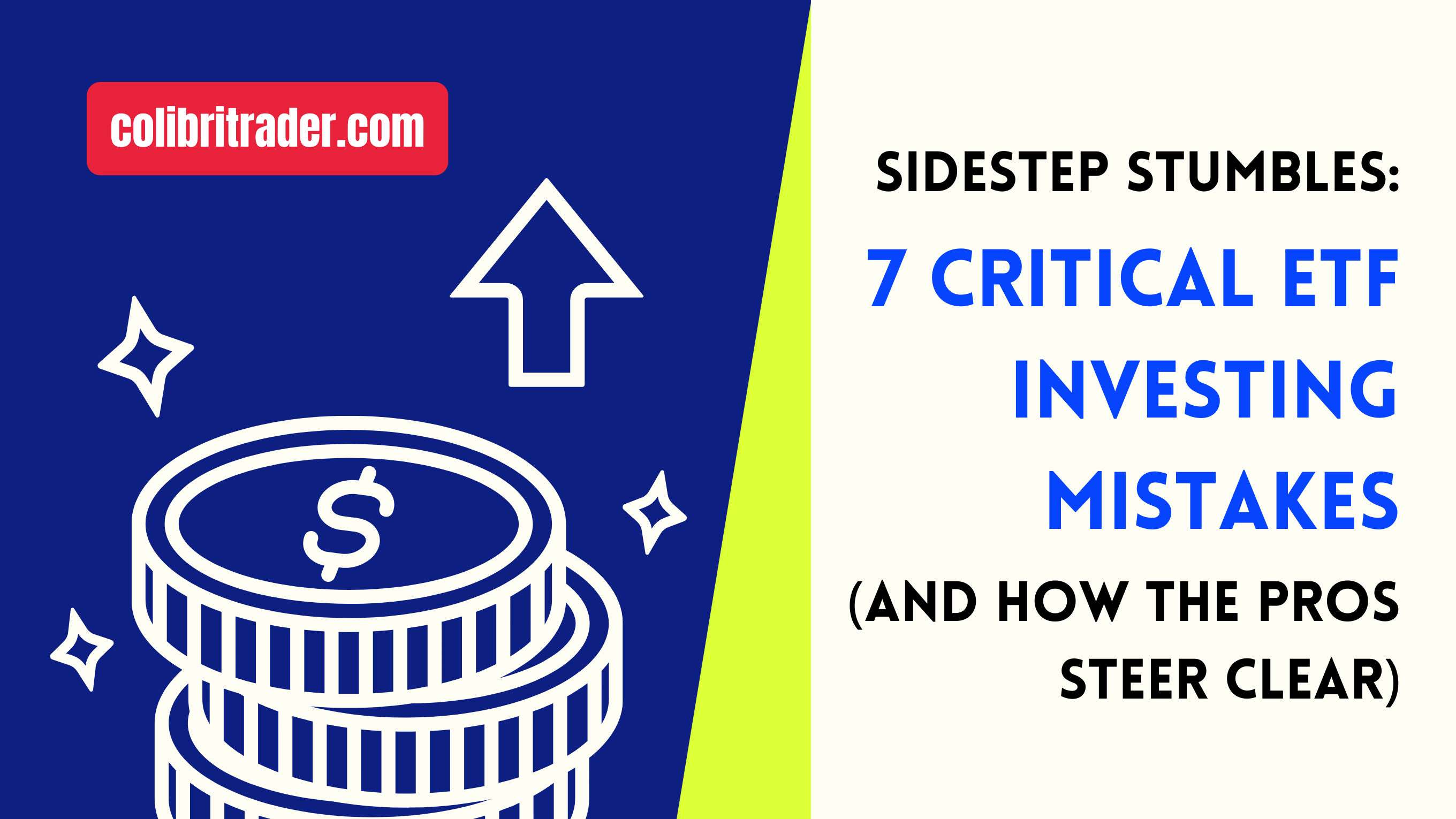 Sidestep Stumbles: 7 Critical ETF Investing Mistakes (and How the Pros Steer Clear)