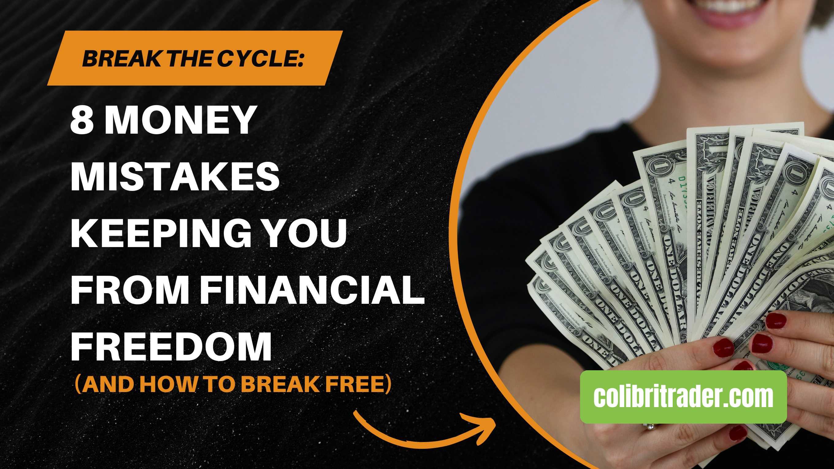 Break the Cycle: 8 Money Mistakes Keeping You From Financial Freedom (and How to Break Free)
