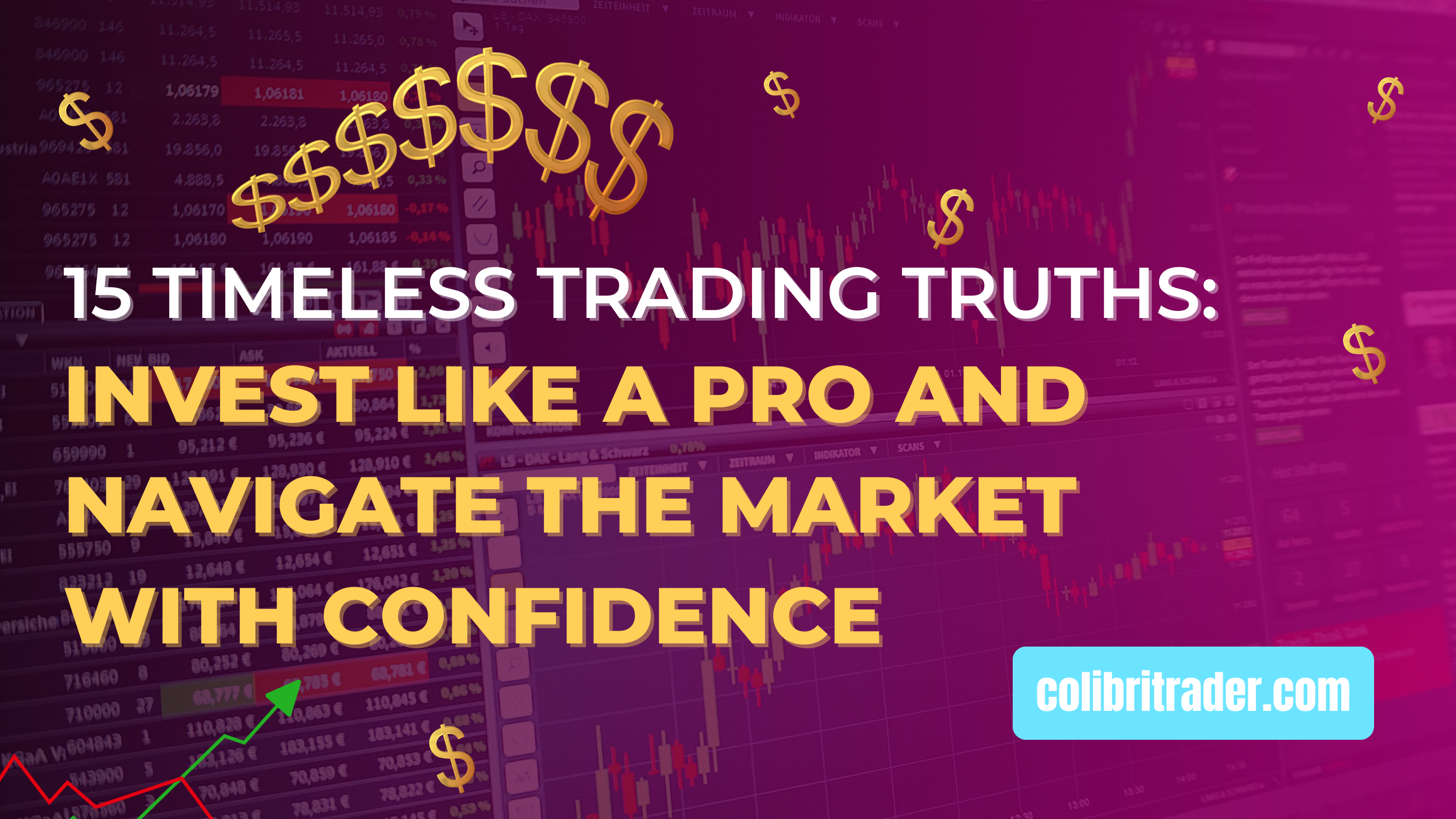 15 Timeless Trading Truths: Invest Like a Pro and Navigate the Market with Confidence